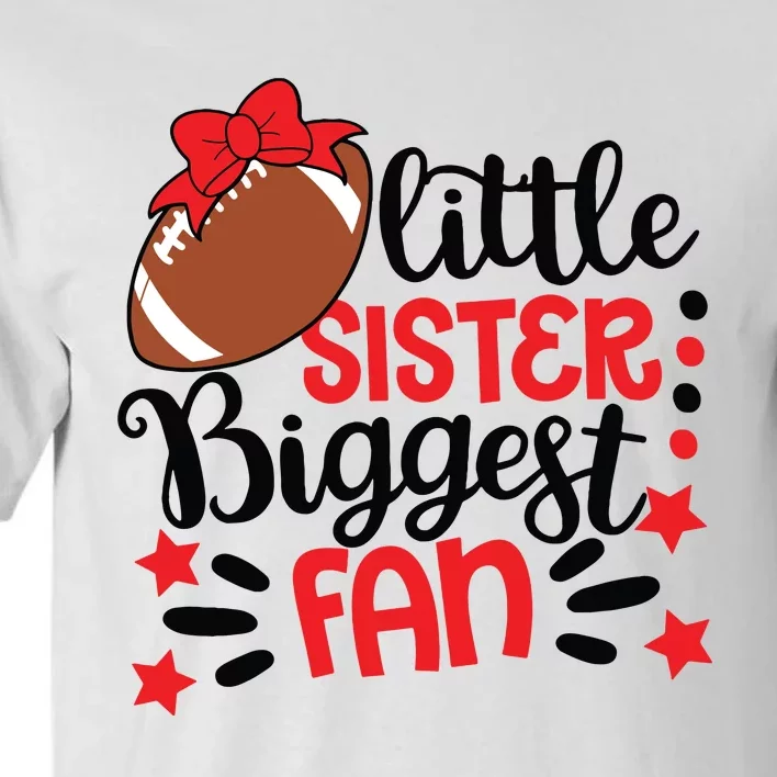 Kids Little Sister Biggest Fan Football Fan Game Day Game Season Tall T-Shirt