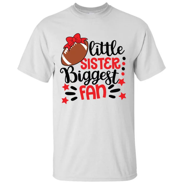 Kids Little Sister Biggest Fan Football Fan Game Day Game Season Tall T-Shirt