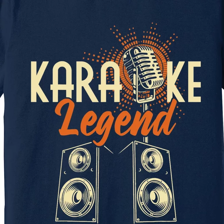 Karaoke Legend - Sing Music Bar Singer Singing Music Lover Premium T-Shirt