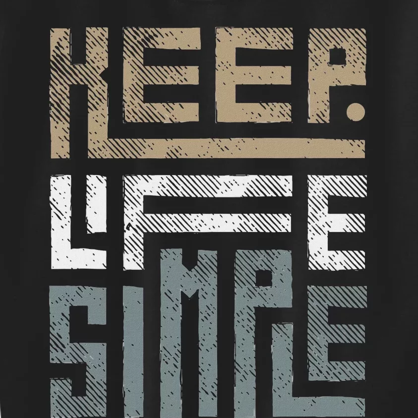 Keep Life Simple Kids Sweatshirt