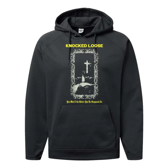 Knocked Loose You Won’T Go Before You’Re Supposed To Performance Fleece Hoodie