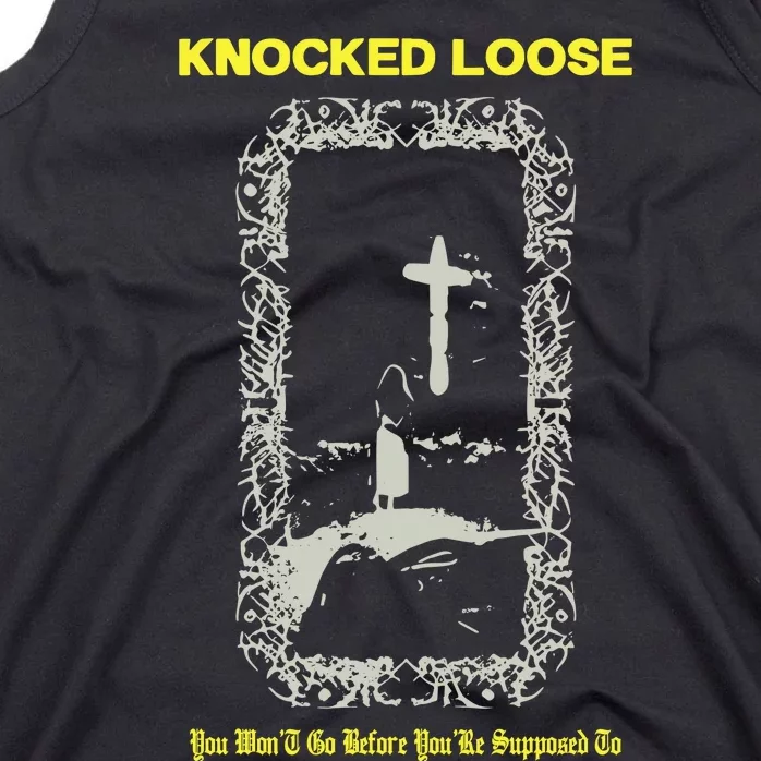 Knocked Loose You Won’T Go Before You’Re Supposed To Tank Top