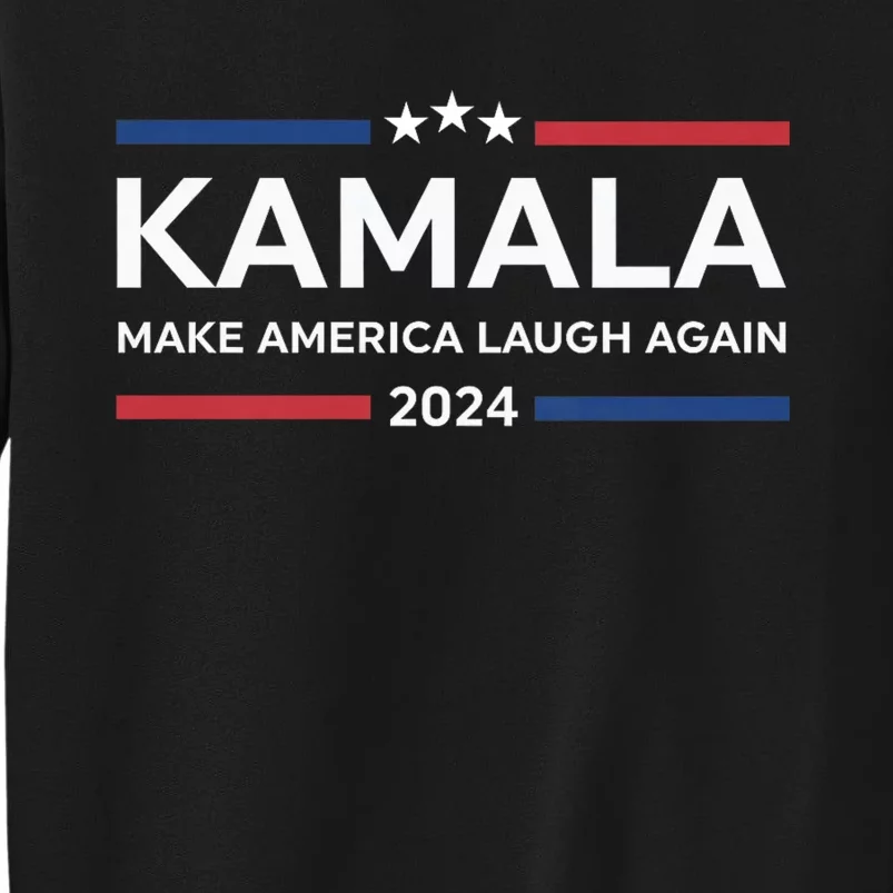 Kamala Make America Laugh Again American Flag 2024 Tall Sweatshirt