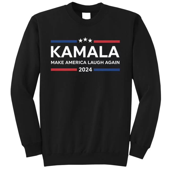 Kamala Make America Laugh Again American Flag 2024 Tall Sweatshirt