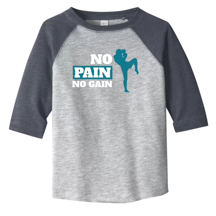 Kickboxer Martial Artist Gift No Pain No Gain Motivational Meaningful Gift Toddler Fine Jersey T-Shirt