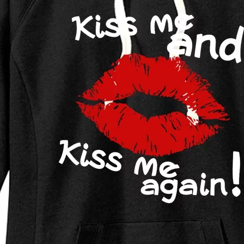 Kiss Me And Kiss Me Again Lips Cute Gift Women's Fleece Hoodie