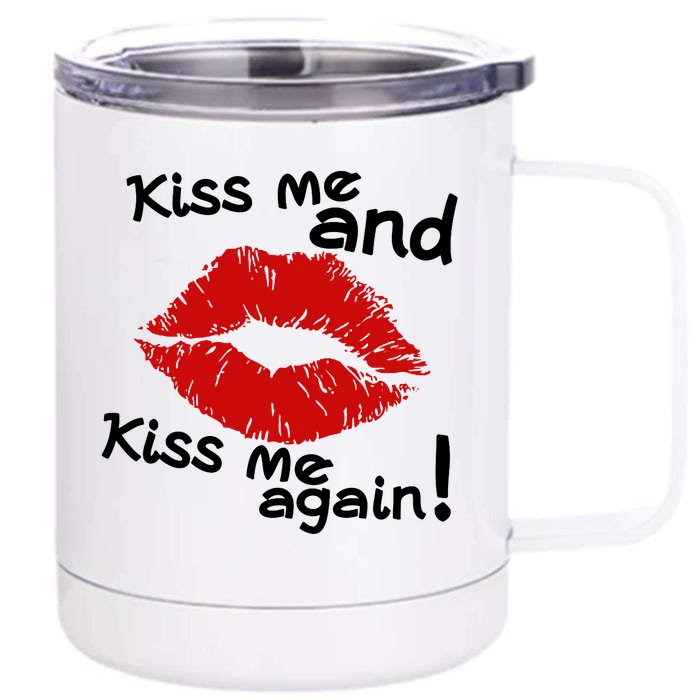 Kiss Me And Kiss Me Again Lips Cute Gift Front & Back 12oz Stainless Steel Tumbler Cup