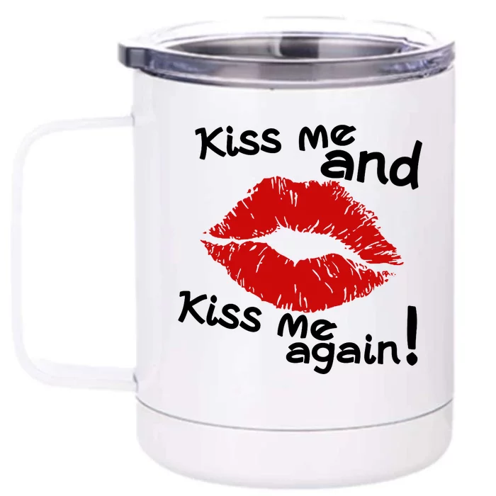 Kiss Me And Kiss Me Again Lips Cute Gift Front & Back 12oz Stainless Steel Tumbler Cup