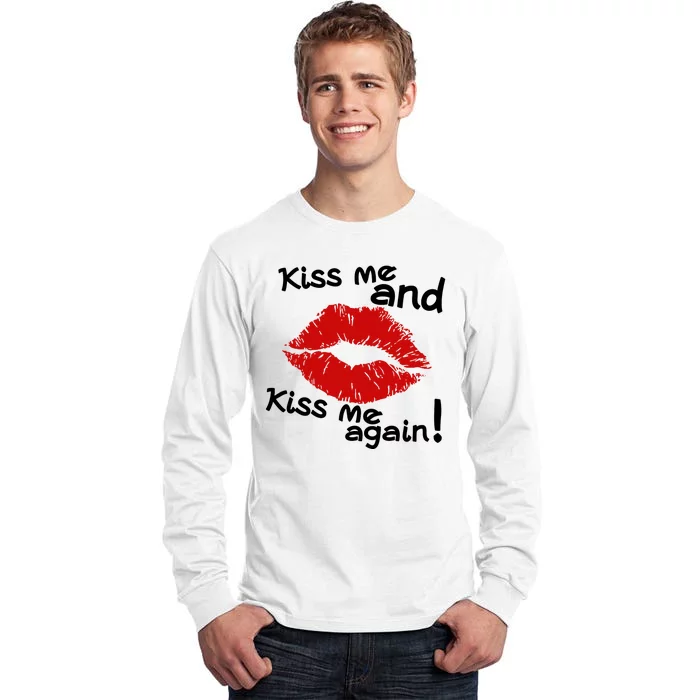 Kiss Me And Kiss Me Again Lips Cute Gift Tall Long Sleeve T-Shirt