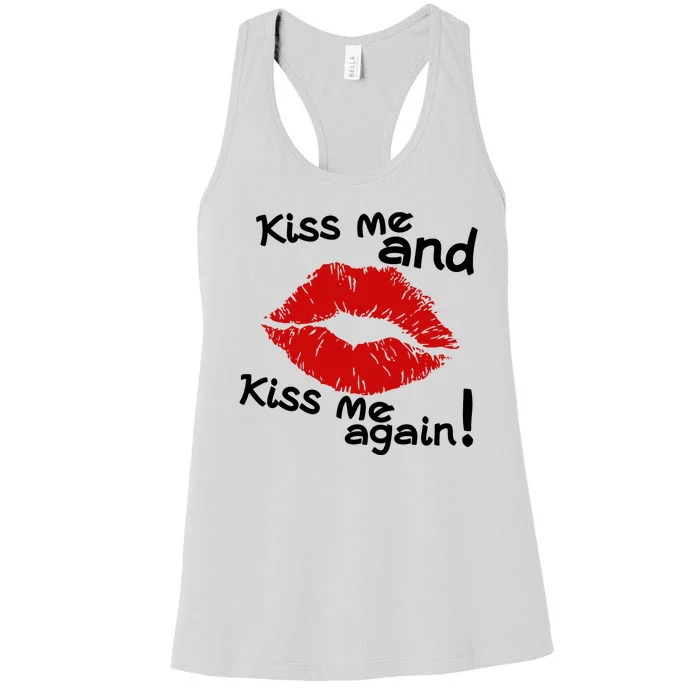 Kiss Me And Kiss Me Again Lips Cute Gift Women's Racerback Tank