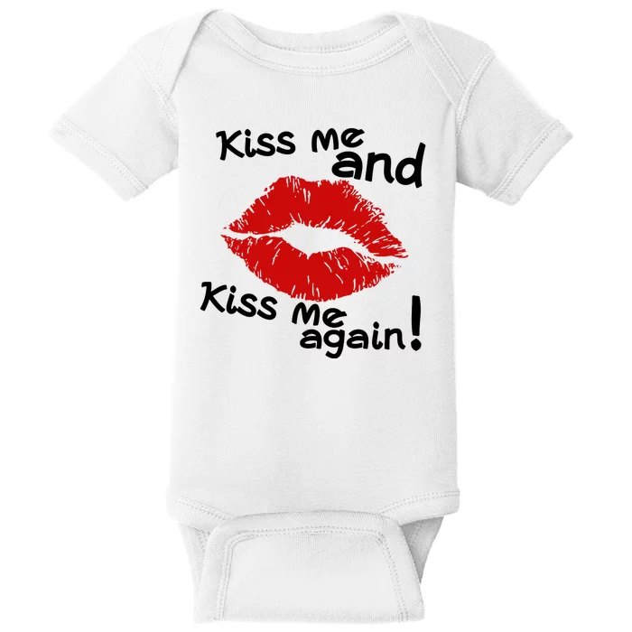 Kiss Me And Kiss Me Again Lips Cute Gift Baby Bodysuit