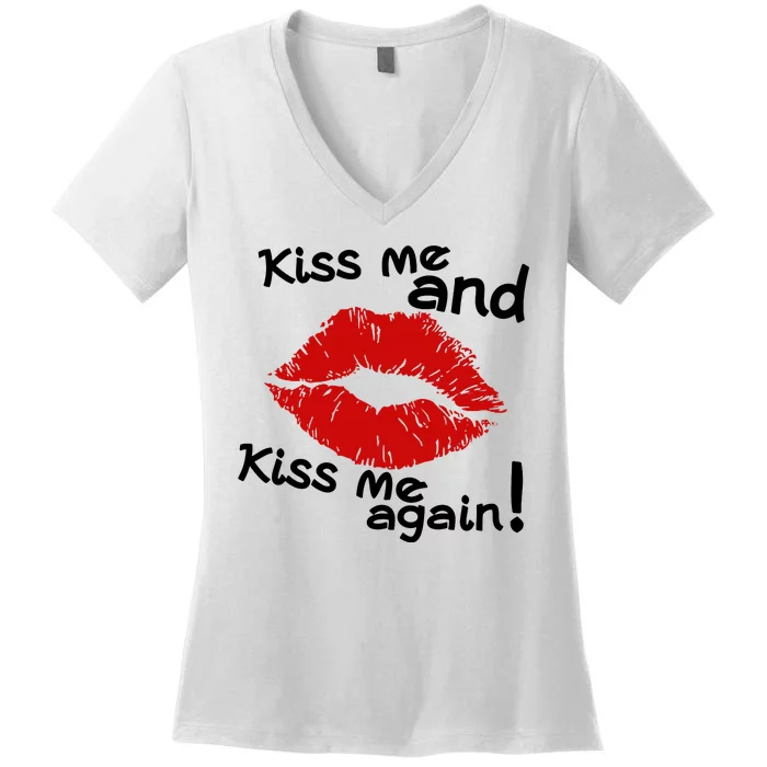 Kiss Me And Kiss Me Again Lips Cute Gift Women's V-Neck T-Shirt