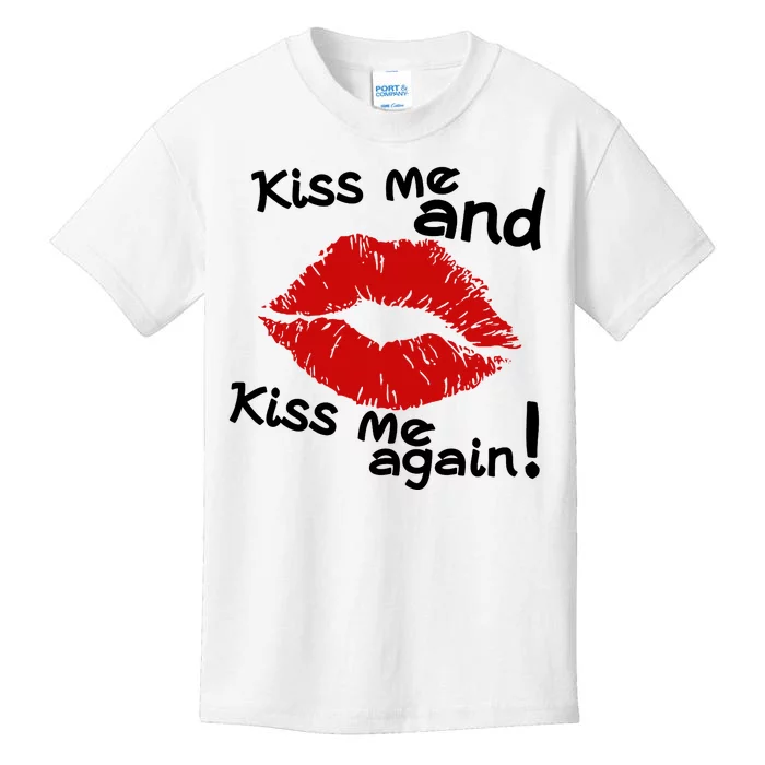 Kiss Me And Kiss Me Again Lips Cute Gift Kids T-Shirt