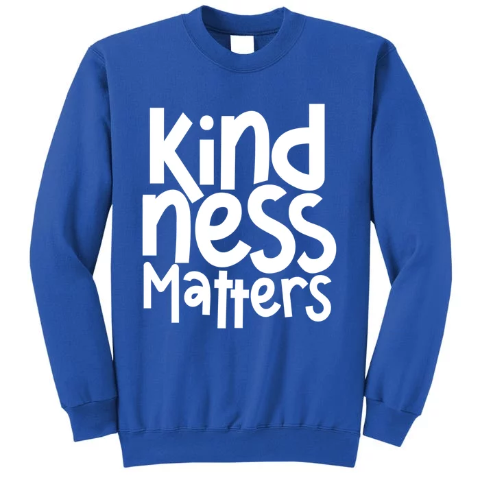 Kindness Matters Anti Bullying Kind Orange Unity Day Gift Tall Sweatshirt