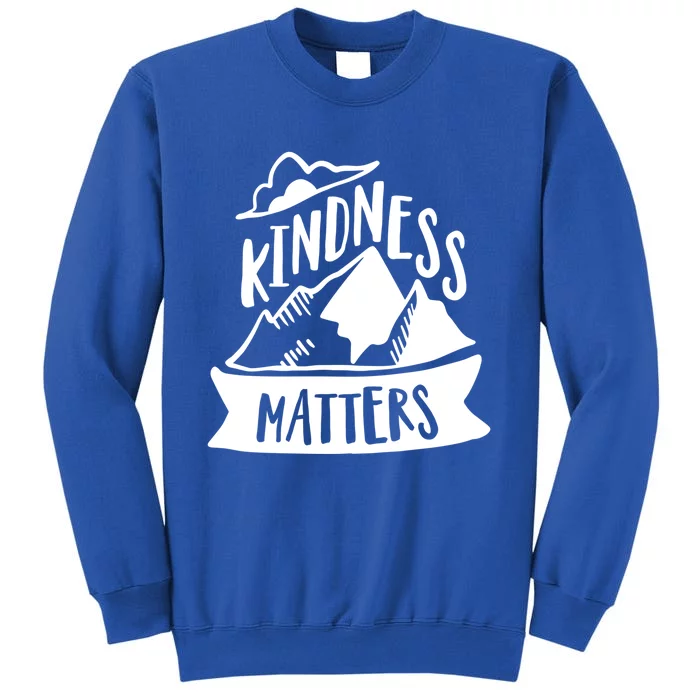 Kindness Matters Anti Bullying Kind Week Unity Day Cool Gift Tall Sweatshirt