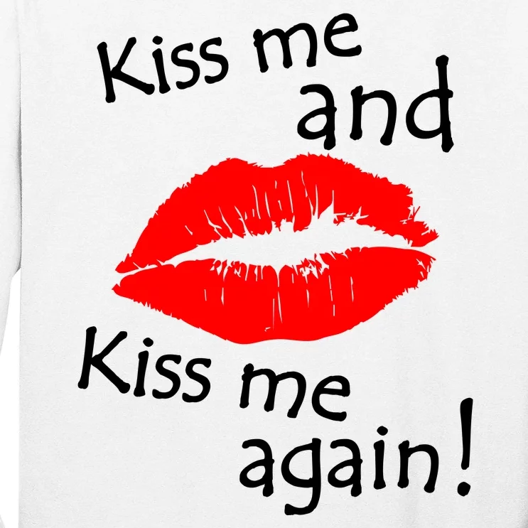 Kiss Me And Kiss Me Again Nadal Funny Kissing Long Sleeve Shirt