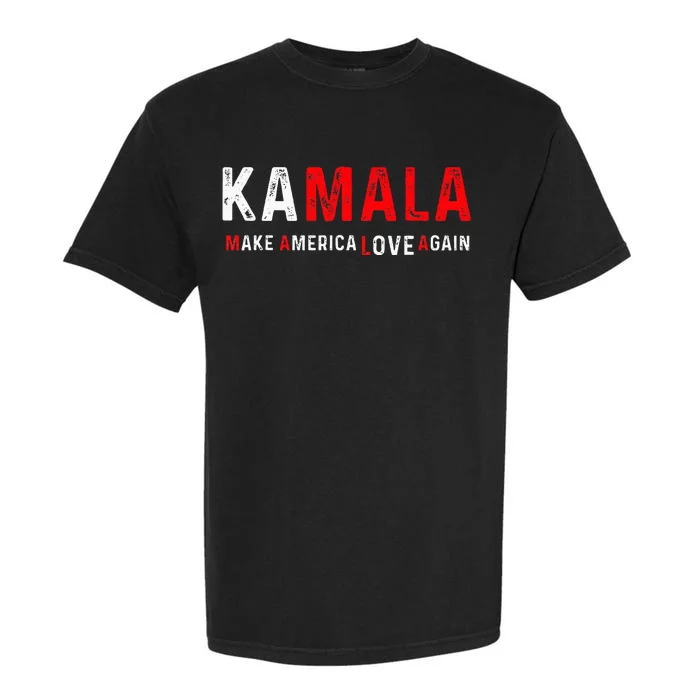 Kamala Make America Love Again Harris 2024 President Garment-Dyed Heavyweight T-Shirt