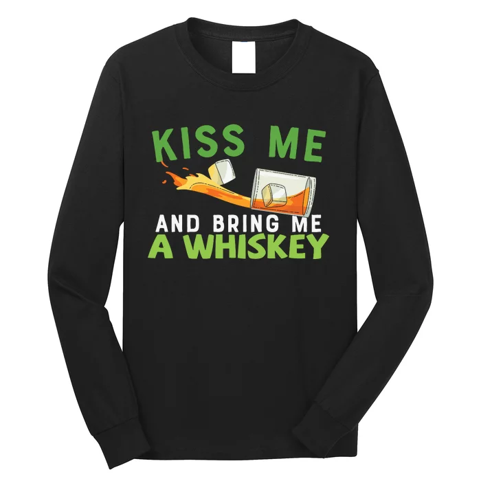 Kiss Me And Bring Me A Whiskey Long Sleeve Shirt