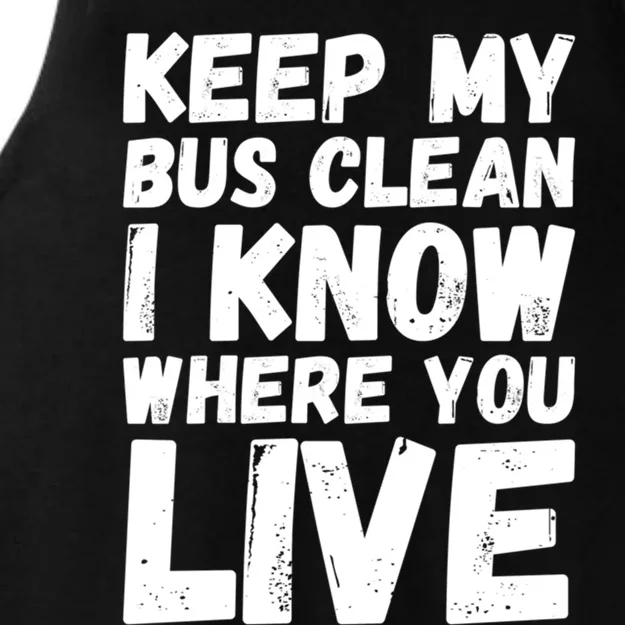 Keep My Bus Clean I Know Where You Live School Bus Driver Ladies Tri-Blend Wicking Tank