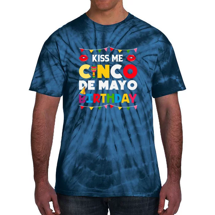 Kiss Me Cinco De Mayo Birthday Gift Tie-Dye T-Shirt