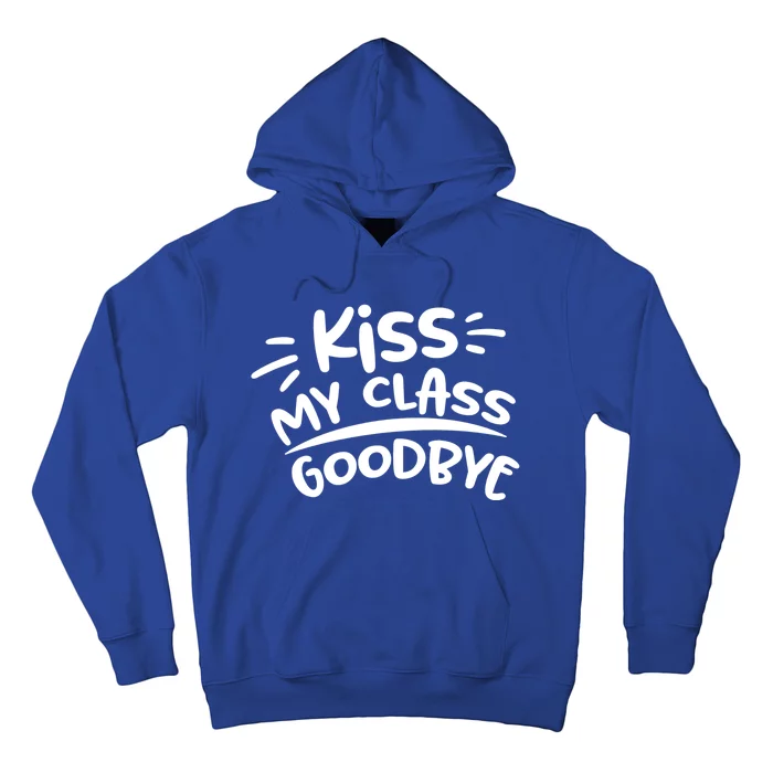 Kiss My Class Goodbye Funny Graduation Hoodie