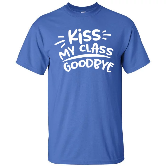 Kiss My Class Goodbye Funny Graduation Tall T-Shirt