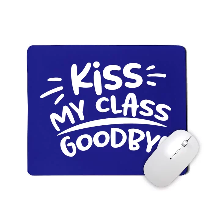 Kiss My Class Goodbye Funny Graduation Mousepad