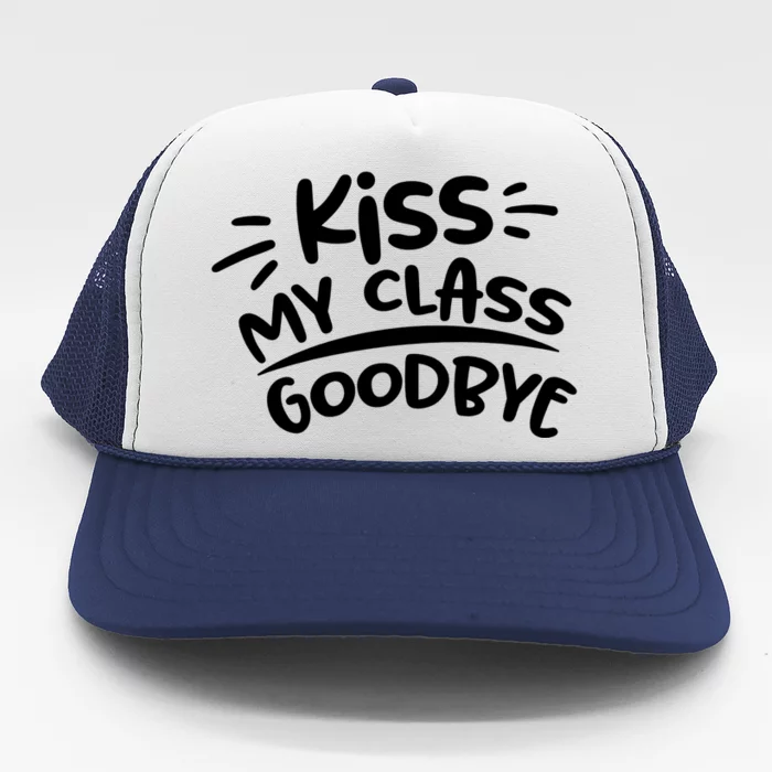 Kiss My Class Goodbye Funny Graduation Trucker Hat