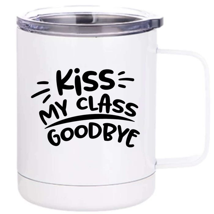 Kiss My Class Goodbye Funny Graduation Front & Back 12oz Stainless Steel Tumbler Cup