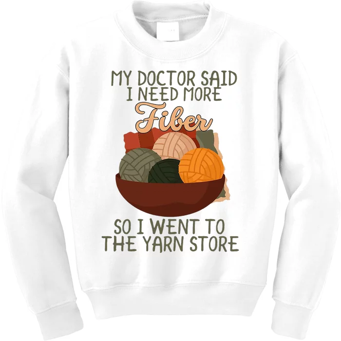 Knitting My Doctor Said I Need More Fiber Knit Knitting Kids Sweatshirt