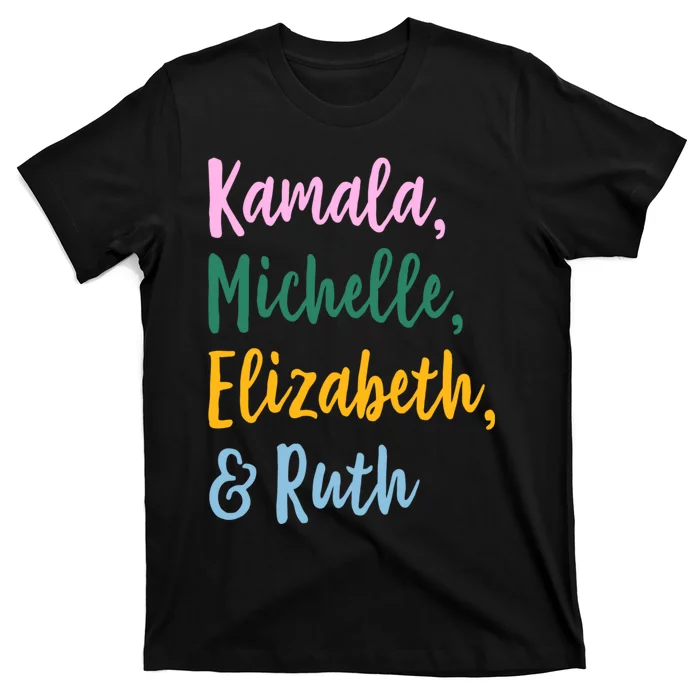 Kamala Michelle Elizabeth And Ruth T-Shirt