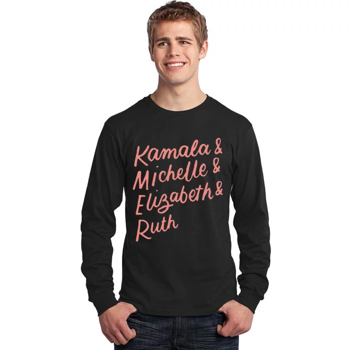 Kamala Michelle Elizabeth & Ruth Feminist Political Icons Tall Long Sleeve T-Shirt