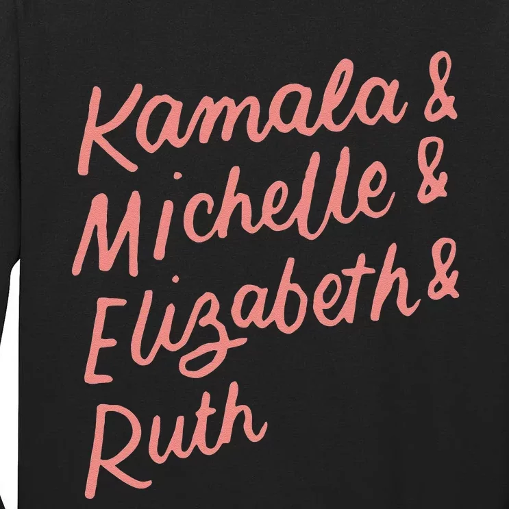 Kamala Michelle Elizabeth & Ruth Feminist Political Icons Tall Long Sleeve T-Shirt