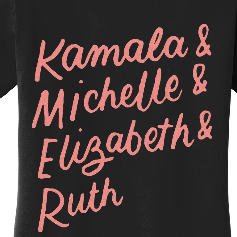 Kamala Michelle Elizabeth & Ruth Feminist Political Icons Women's T-Shirt