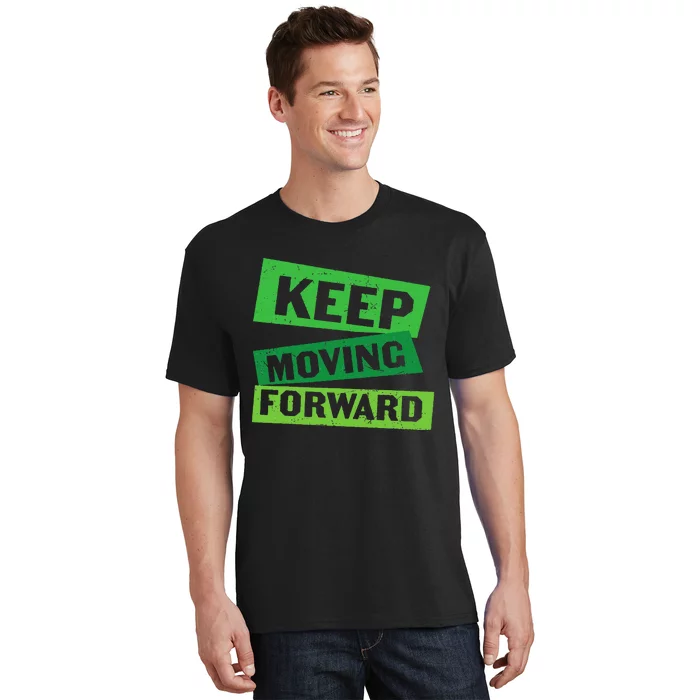 Keep Moving Forward T-Shirt