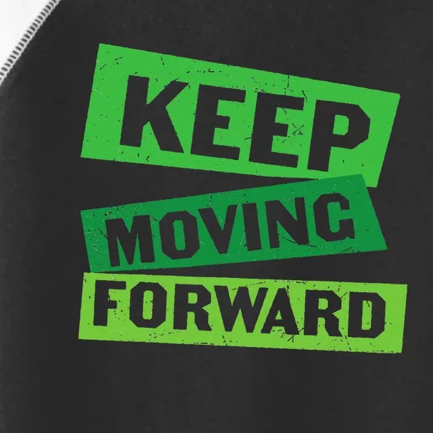 Keep Moving Forward Toddler Fine Jersey T-Shirt