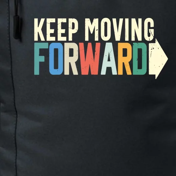 Keep Moving Forward Positive Motivational Inspiring Quote Daily Commute Backpack