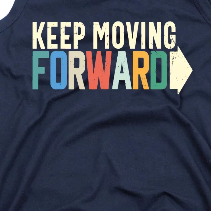 Keep Moving Forward Positive Motivational Inspiring Quote Tank Top