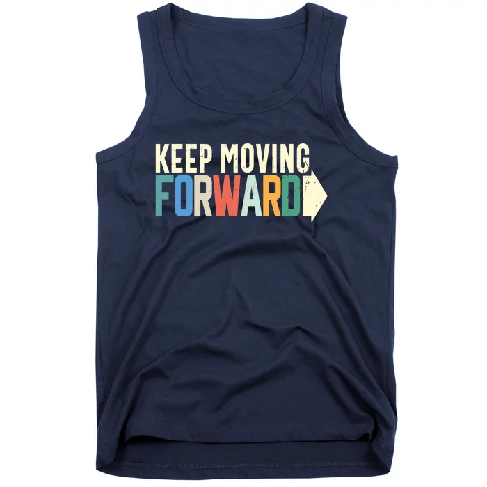 Keep Moving Forward Positive Motivational Inspiring Quote Tank Top