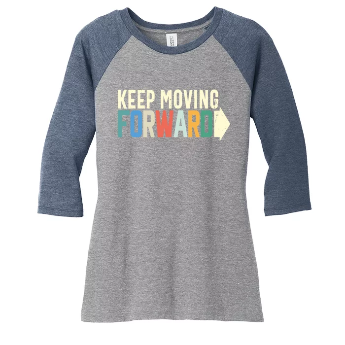 Keep Moving Forward Positive Motivational Inspiring Quote Women's Tri-Blend 3/4-Sleeve Raglan Shirt