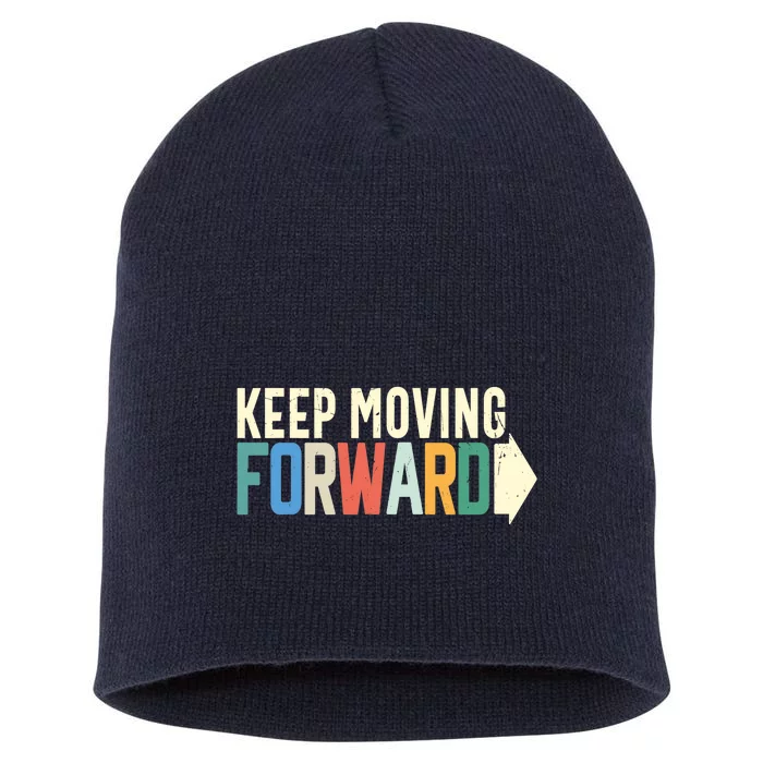 Keep Moving Forward Positive Motivational Inspiring Quote Short Acrylic Beanie