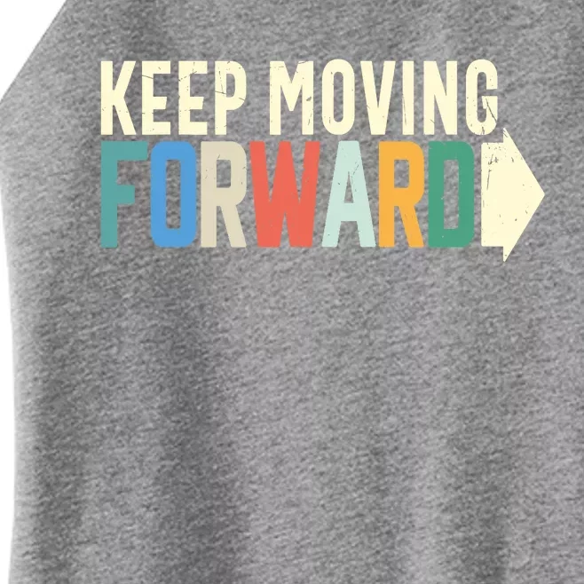 Keep Moving Forward Positive Motivational Inspiring Quote Women’s Perfect Tri Rocker Tank