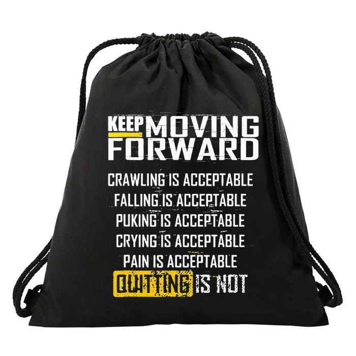 Keep moving forward quitting is not Drawstring Bag