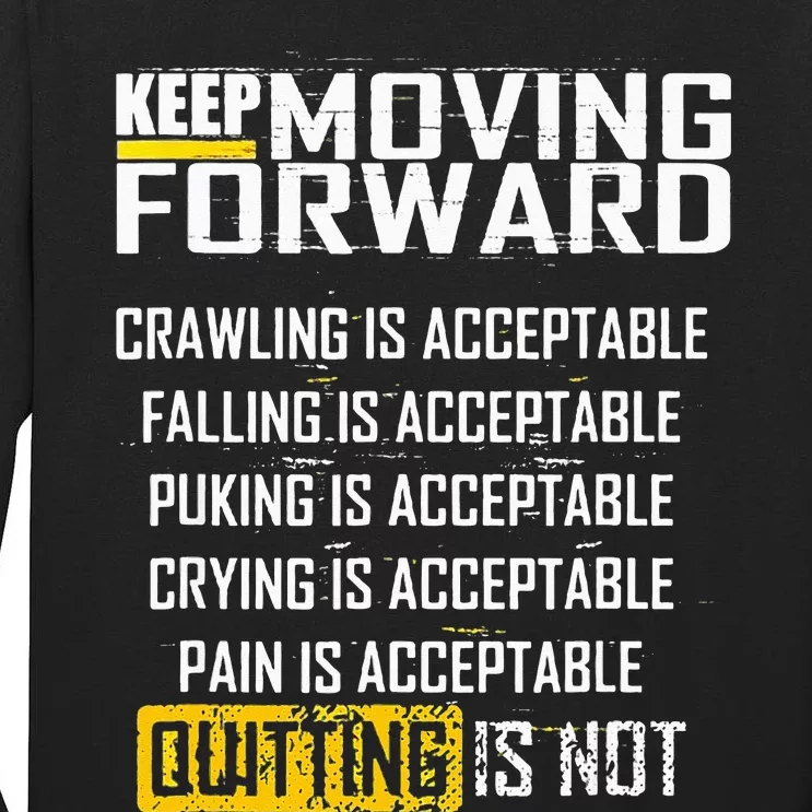 Keep moving forward quitting is not Tall Long Sleeve T-Shirt