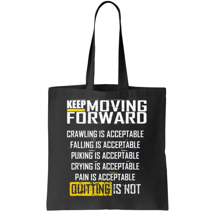 Keep moving forward quitting is not Tote Bag