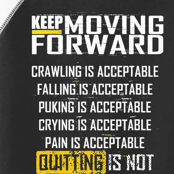 Keep moving forward quitting is not Toddler Fine Jersey T-Shirt