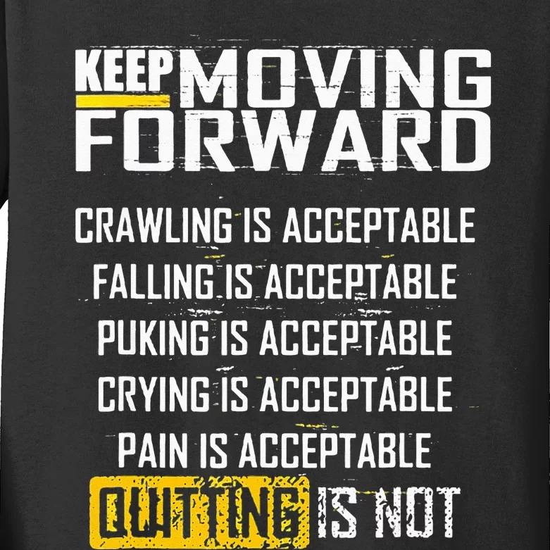 Keep moving forward quitting is not Kids Long Sleeve Shirt