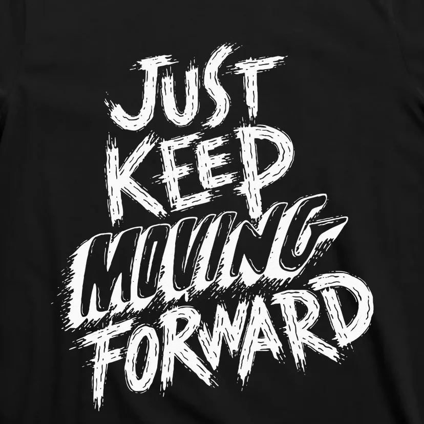 Keep Moving Forward T-Shirt