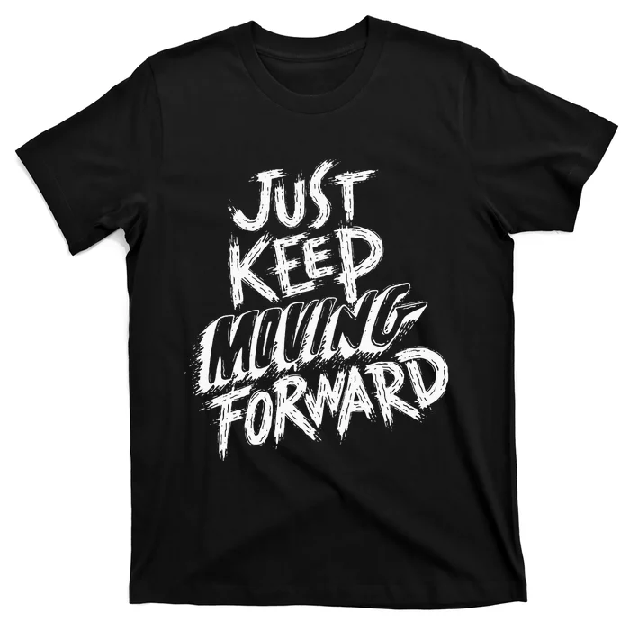 Keep Moving Forward T-Shirt