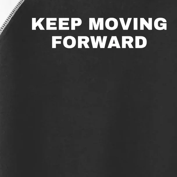 Keep Moving Forward Toddler Fine Jersey T-Shirt